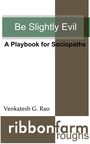 Be Slightly Evil
